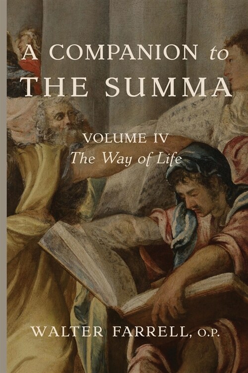 A Companion to the Summa-Volume IV: The Way of Life (Paperback)