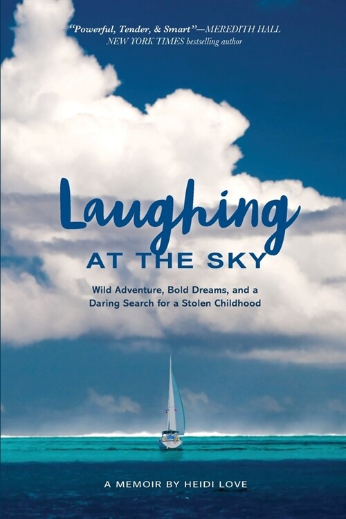 Laughing at the Sky: Wild Adventure, Bold Dreams, and a Daring Search for a Stolen Childhood (Paperback)