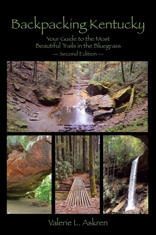 Backpacking Kentucky: Your Guide to the Most Beautiful Trails in the Bluegrass (Paperback, 2, Backpacking Ken)