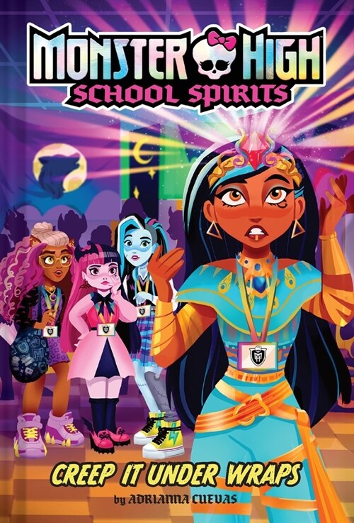 Creep It Under Wraps (Monster High School Spirits #2) (Hardcover)