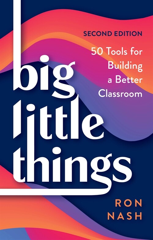 Big Little Things: 50 Tools for Building a Better Classroom (Hardcover, 2)