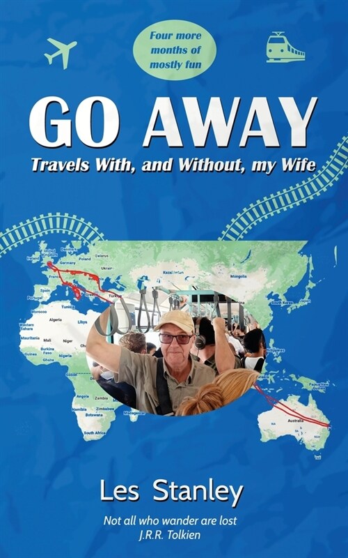 Go Away: Travels With, and Without, my Wife (Paperback)