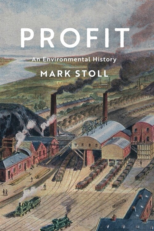 Profit: An Environmental History (Paperback)