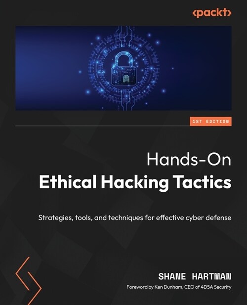 Hands-On Ethical Hacking Tactics: Strategies, tools, and techniques for effective cyber defense (Paperback)