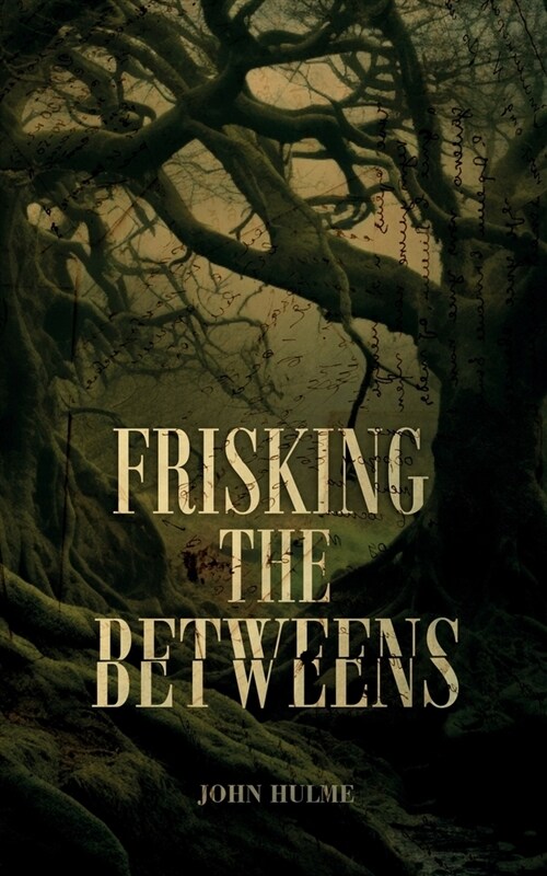 Frisking the Betweens (Paperback)