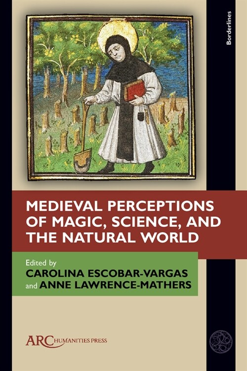 Medieval Perceptions of Magic, Science, and the Natural World (Hardcover)