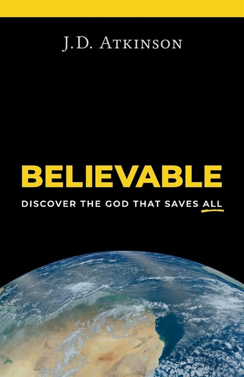 Believable: Discover the God That Saves All (Paperback)