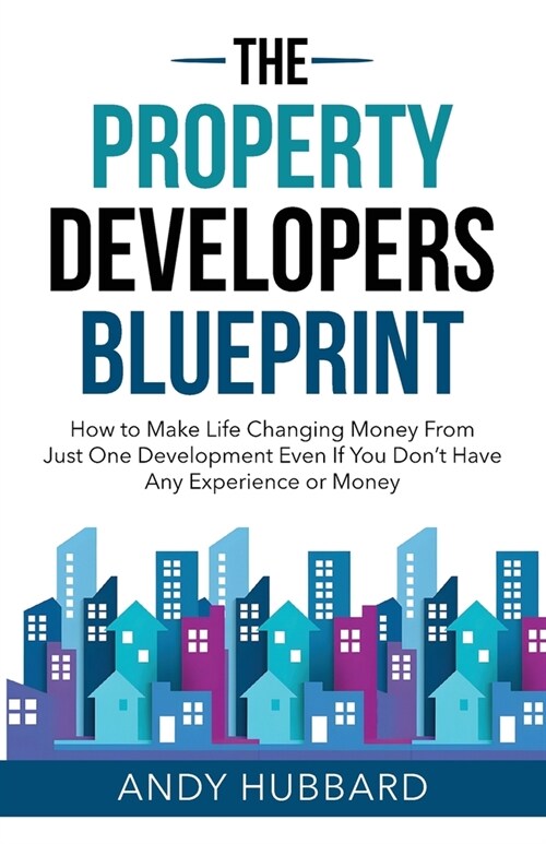 The Property Developers Blueprint (Paperback)