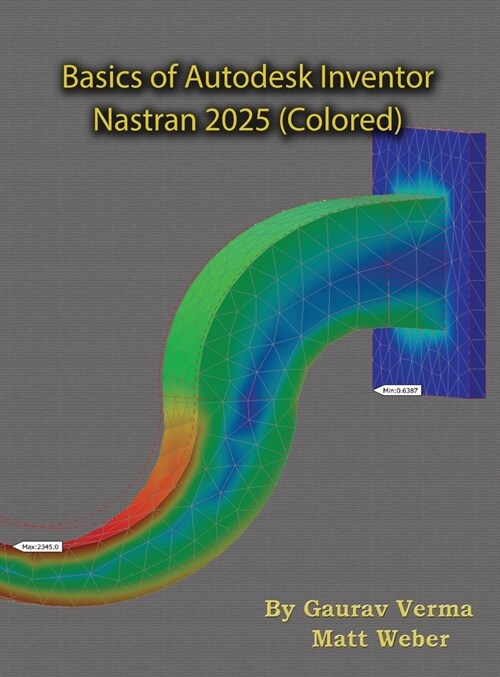 Basics of Autodesk Inventor Nastran 2025: (Colored) (Hardcover, 5)