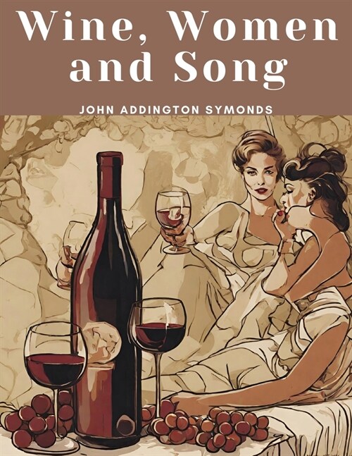 Wine, Women and Song (Paperback)