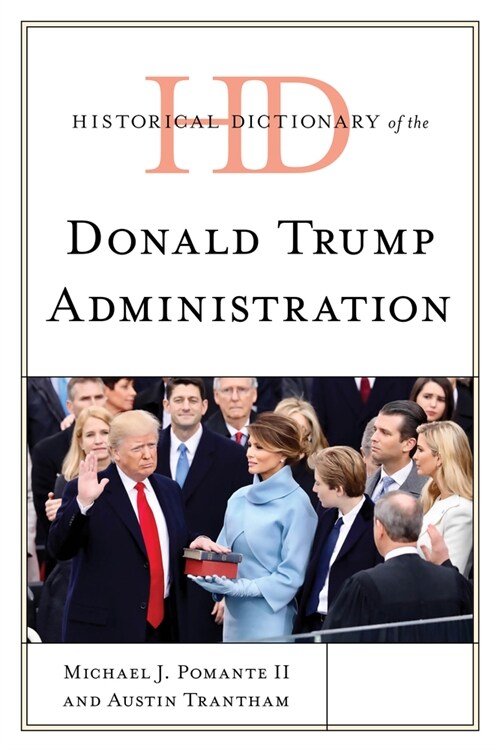 Historical Dictionary of the Donald Trump Administration (Hardcover)