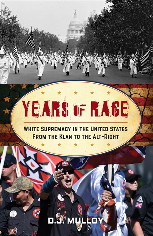 Years of Rage: White Supremacy in the United States from the Klan to the Alt-Right (Paperback)
