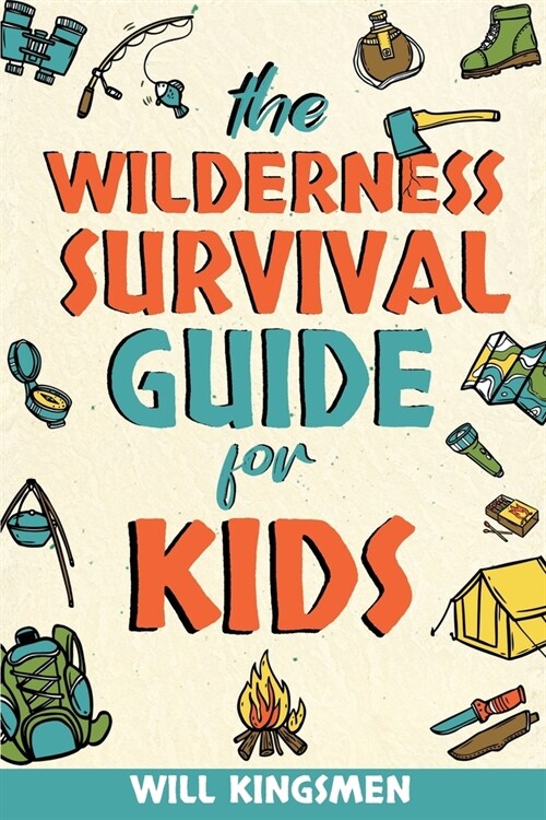 The Wilderness Survival Guide for Kids (Paperback)