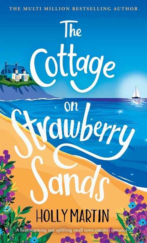 The Cottage on Strawberry Sands: A heartwarming and uplifting small town summer romance (Hardcover)