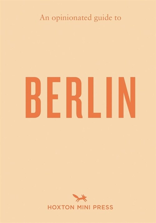 An Opinionated Guide to Berlin (Paperback)