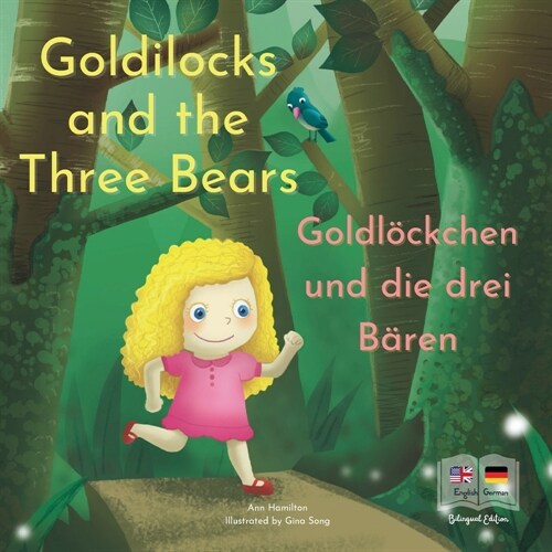 Goldilocks and the Three Bears Goldl?kchen und die drei B?en: A German and English Bilingual Fairy Tale (Paperback)