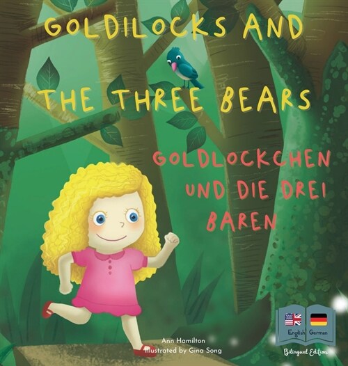Goldilocks and the Three Bears Goldl?kchen und die drei B?en: A German and English Bilingual Fairy Tale (Hardcover)