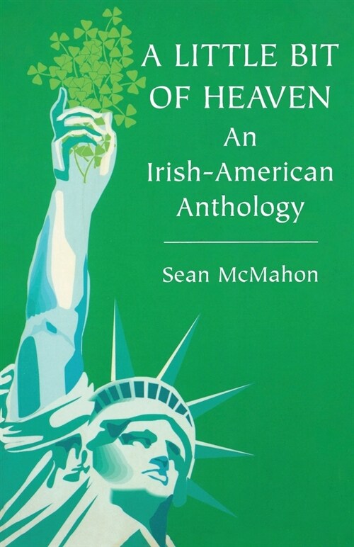 A Little Bit of Heaven: An Irish-American Anthology (Paperback)