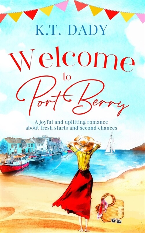 Welcome to Port Berry: A joyful and uplifting romance about fresh starts and second chances (Paperback)