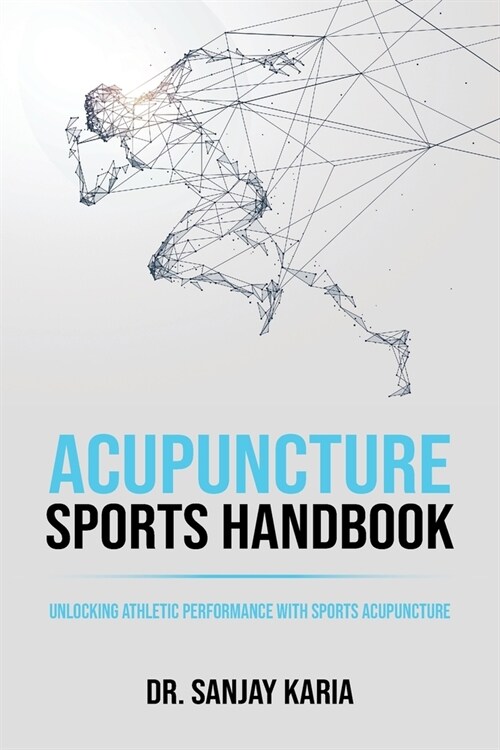 Acupuncture Sports Handbook: Unlocking Athletic Performance With Sports Acupuncture (Paperback)