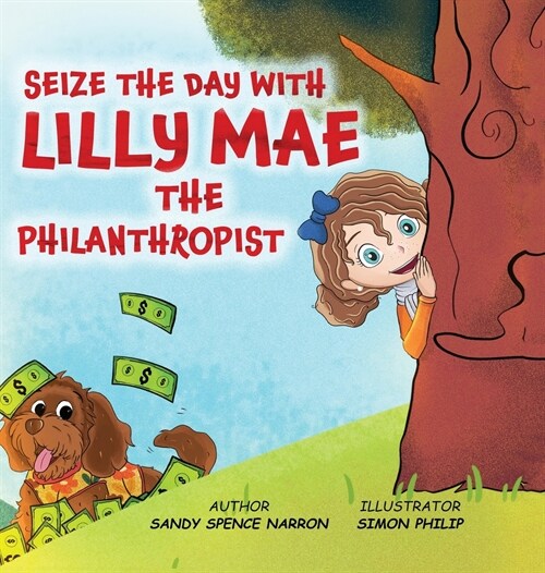 Seize the Day with Lilly Mae the Philanthropist (Hardcover)