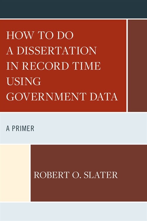 How to Do a Dissertation in Record Time Using Government Data: A Primer (Paperback)