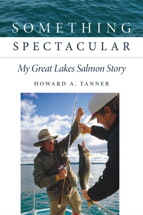 Something Spectacular: My Great Lakes Salmon Story (Paperback)