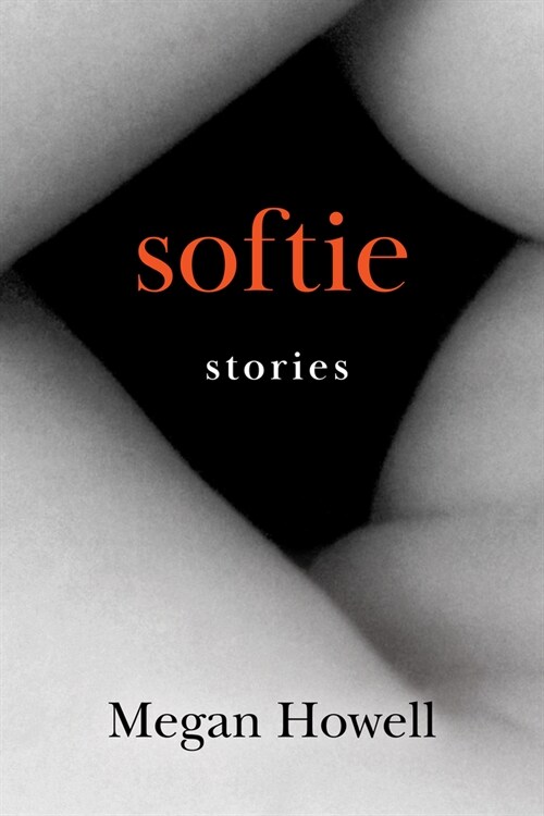 Softie: Stories (Paperback)