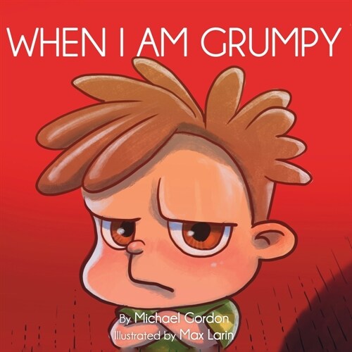 When I Am Grumpy: (Childrens book about a Dinosaur Who Gets Angry Easily, Picture Books, Preschool Books) (Paperback)