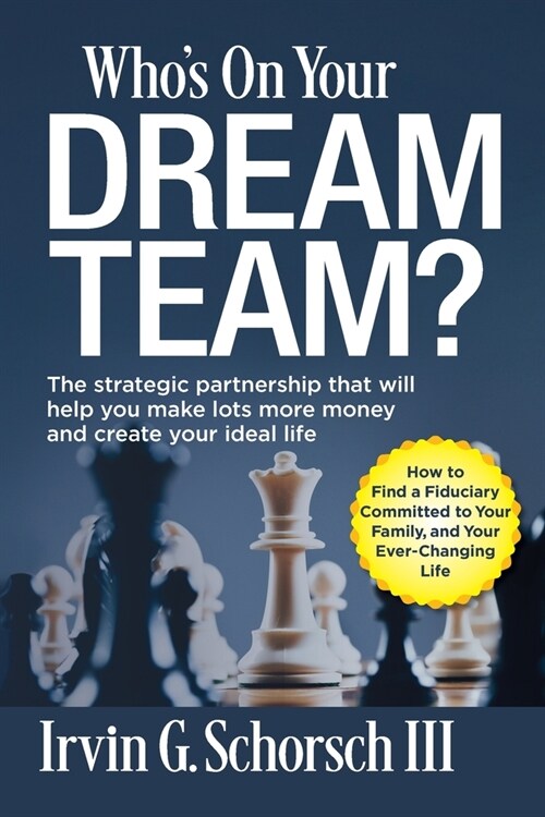 Whos On Your Dream Team?: The Strategic Partnership That Will Help You Make Lots More Money and Create Your Ideal Life (Paperback)
