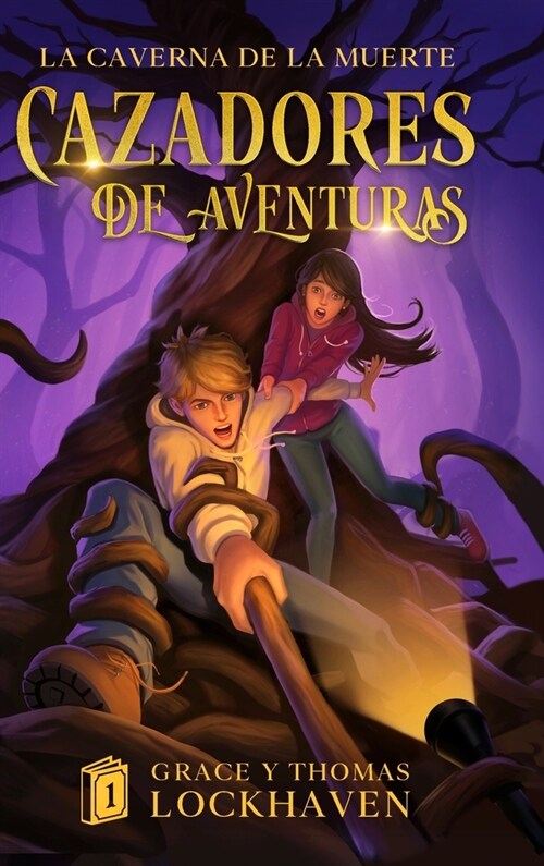 La Caverna de la Muerte (Libro 1): Cazadores de Aventuras - Quest Chasers: The Deadly Cavern (Spanish Edition) (Hardcover)