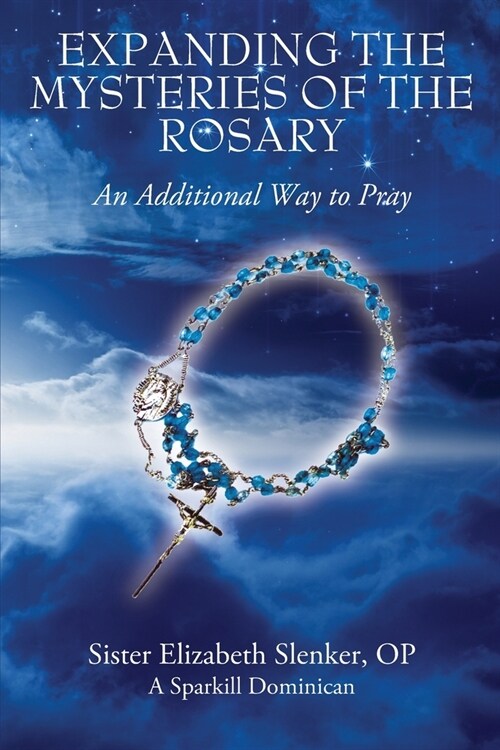 Expanding the Mysteries of the Rosary: An Additional Way to Pray (Paperback)