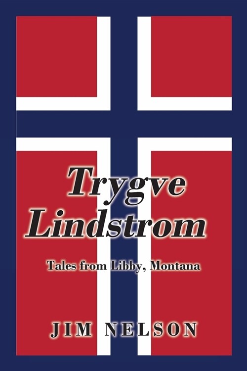 Trygve Lindstrom: Tales from Libby, Montana (Paperback)