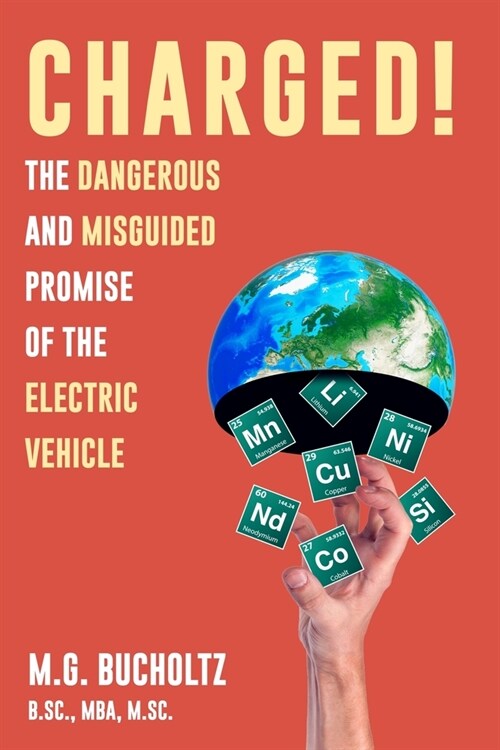 Charged!: The Dangerous And Misguided Promise Of The Electric Vehicle (Paperback)