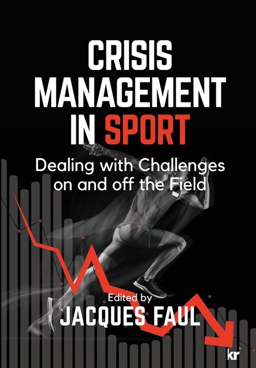 Crisis Management in Sport: Dealing with Challenges On and Off the Field (Paperback)