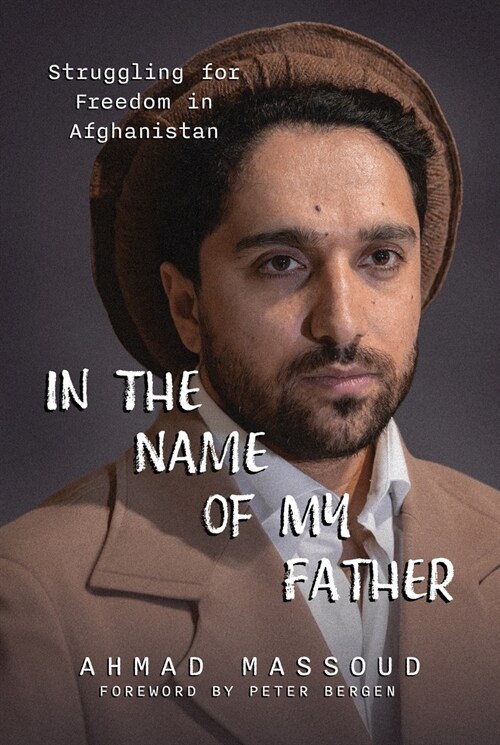 In the Name of My Father: Struggling for Freedom in Afghanistan (Paperback)