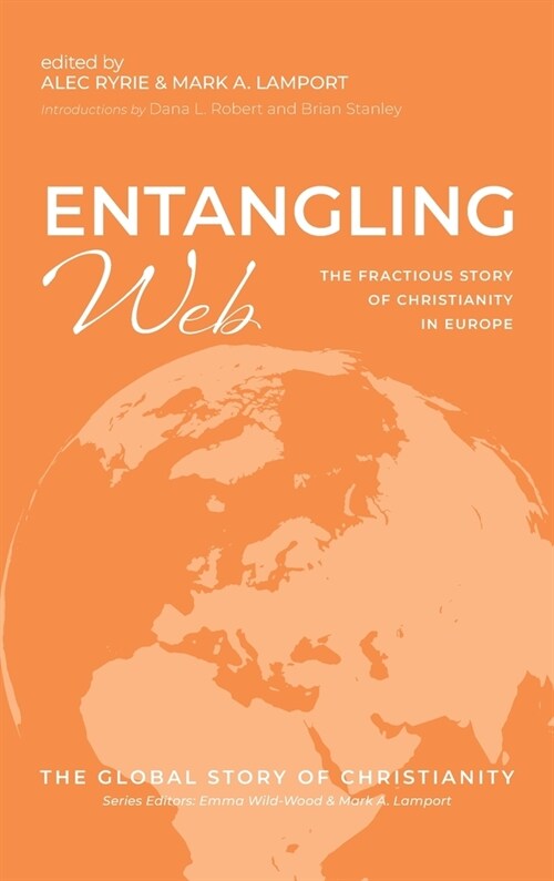 Entangling Web: The Fractious Story of Christianity in Europe (Hardcover)