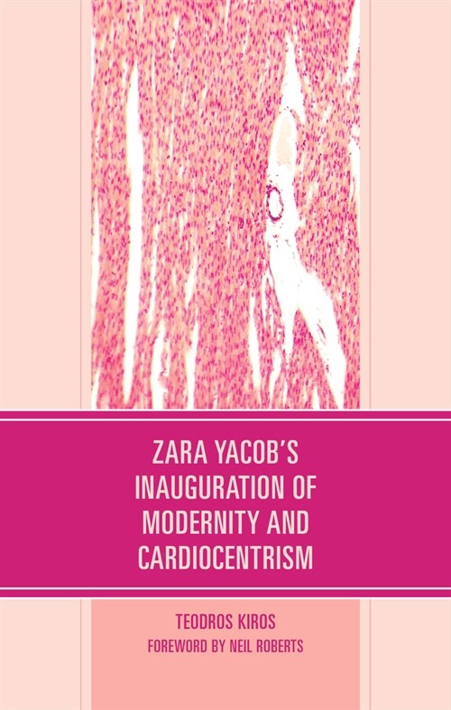 Zara Yacobs Inauguration of Modernity and Cardiocentrism (Hardcover)