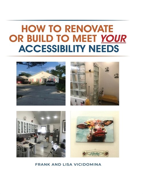 How To Renovate Or Build To Meet Your Accessibility Needs (Hardcover)