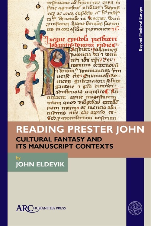 Reading Prester John: Cultural Fantasy and Its Manuscript Contexts (Hardcover)