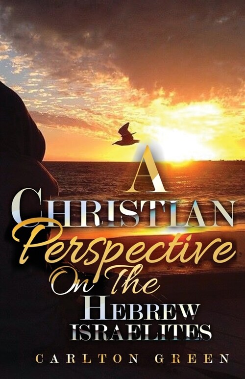 A Christian Perspective on the Hebrew Israelites (Paperback)