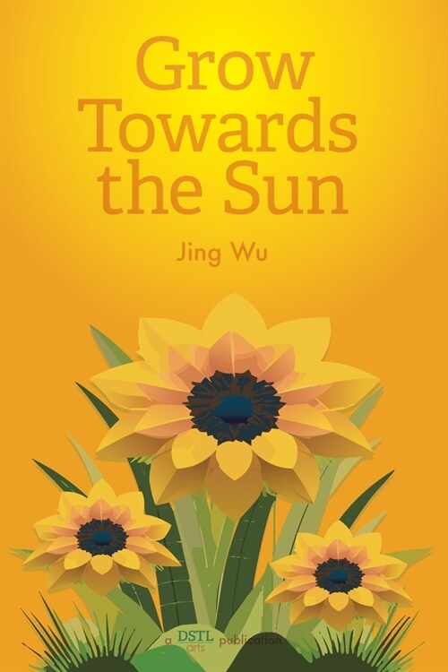 Grow Towards the Sun (Paperback)