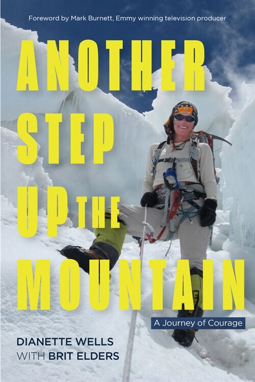 Another Step Up the Mountain: A Journey of Courage (Uplifting Book, Mountaineering, the Seven Summits, Extreme Sports) (Paperback)