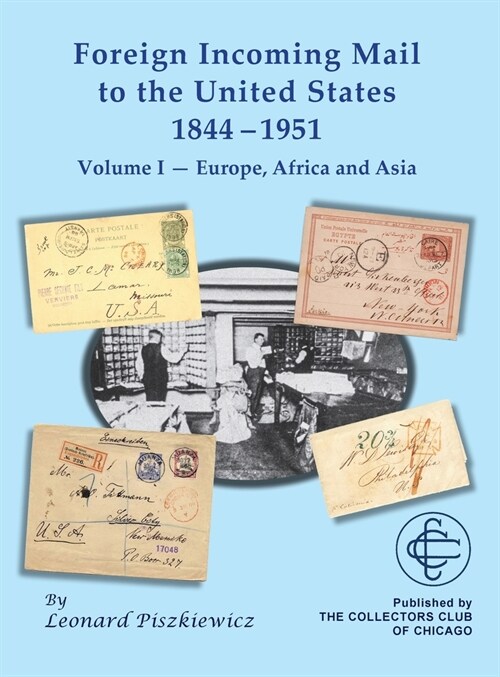 Foreign Incoming Mail to the United States 1844-1955 Vol 1 Europe, Africa and Asia (Hardcover)
