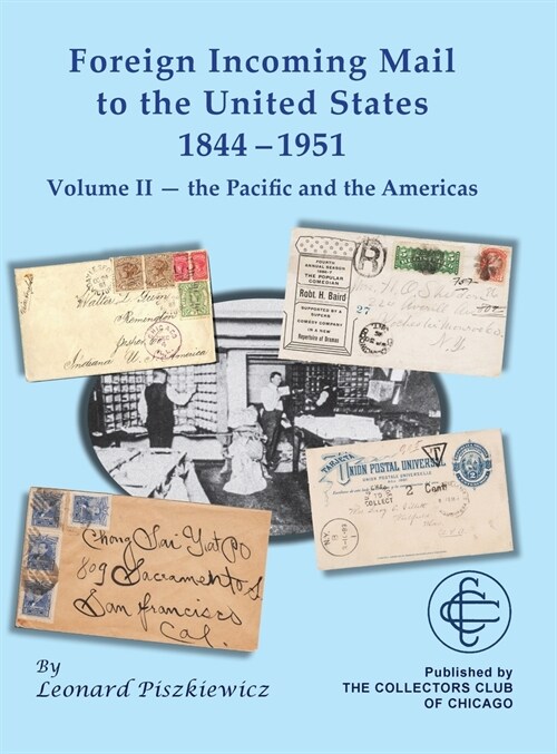 Foreign Incoming Mail to the United States 1844-1951 Vol II The Pacific and the Americas (Hardcover)