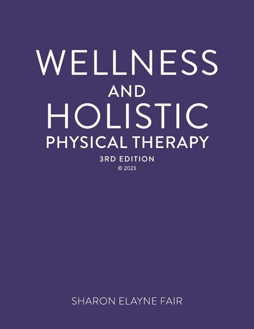 Wellness and Holistic Physical Therapy: 2023 (Paperback)