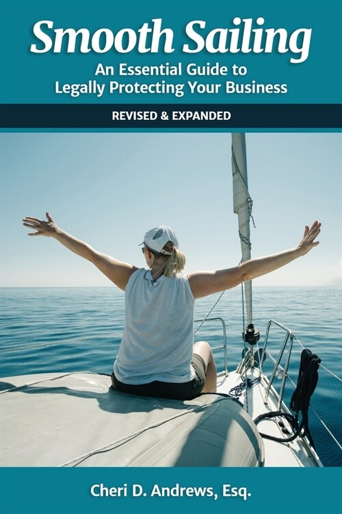 Smooth Sailing: An Essential Guide to Legally Protecting Your Business (Paperback, 2, Revised and Exp)