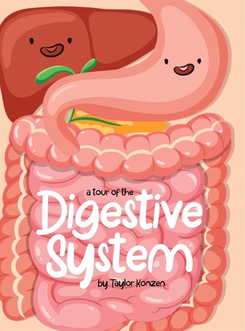 A Tour Of The Digestive System (Hardcover)