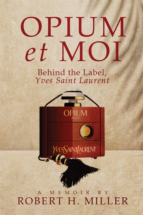 Opium et Moi: Behind the Label, Yves Saint Laurent (Paperback)