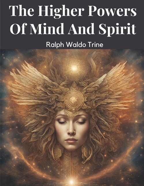 The Higher Powers Of Mind And Spirit (Paperback)